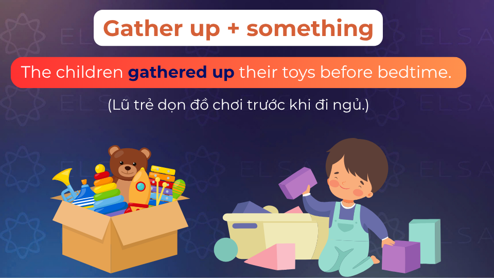 Câu ví dụ cấu trúc gather up