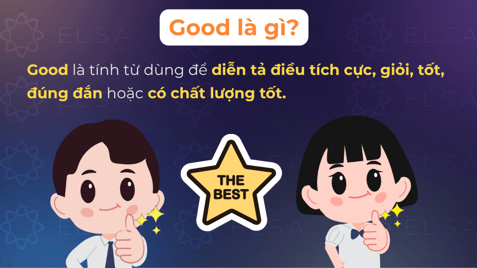 Good có nghĩa là giỏi, tốt