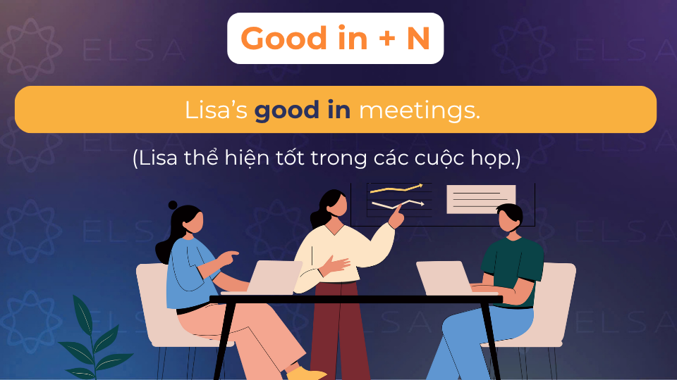 Câu ví dụ cấu trúc good in