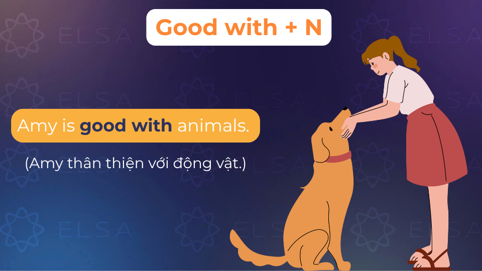 Câu ví dụ cấu trúc good with