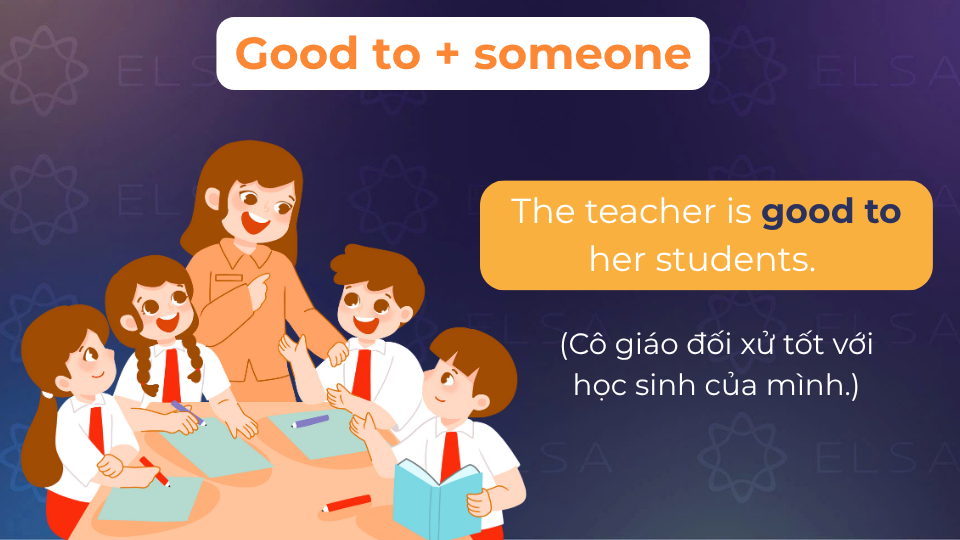 Câu ví dụ cấu trúc good to
