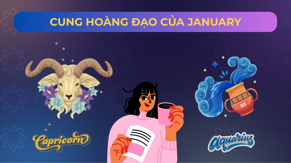 Ma Kết và Bảo Bình là 2 cung hoàng đạo của January