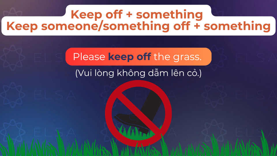 Câu ví dụ cấu trúc keep off
