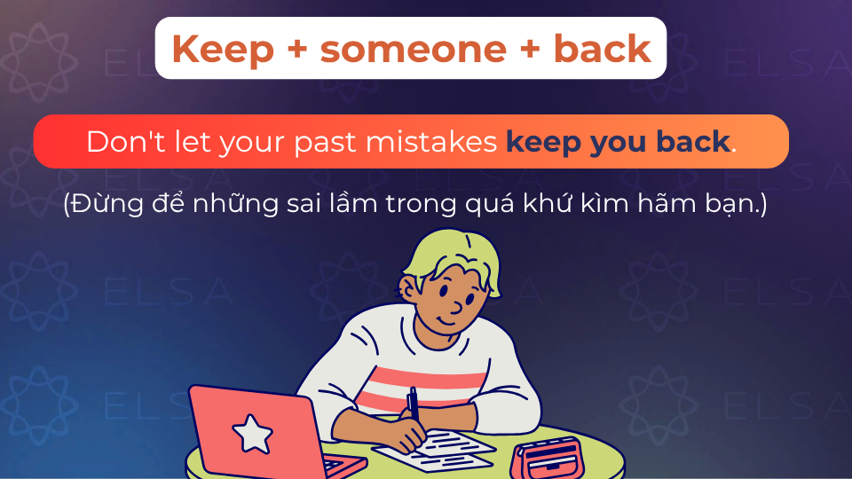 Câu ví dụ cấu trúc keep back