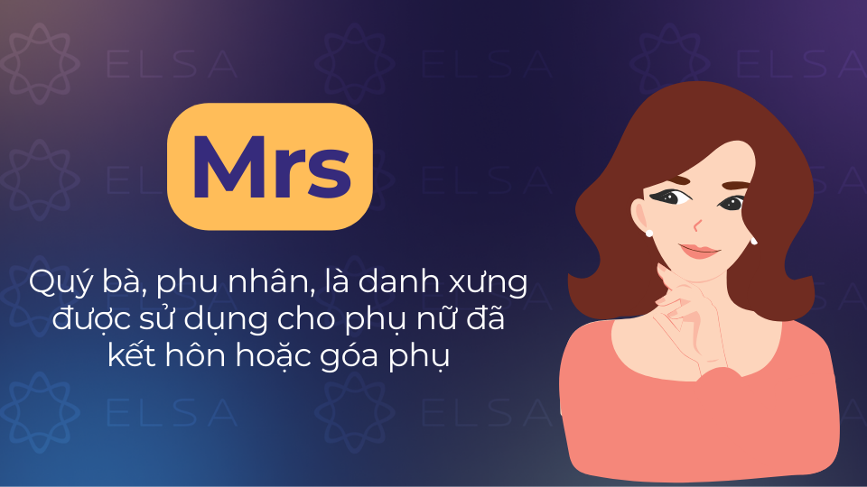 Mrs dùng cho người phụ nữ đã có gia đình Mrs dùng cho người phụ nữ đã có gia đình