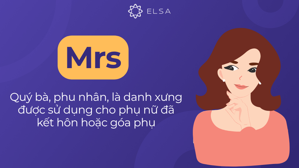 Mrs dùng cho người phụ nữ đã có gia đình Mrs dùng cho người phụ nữ đã có gia đình