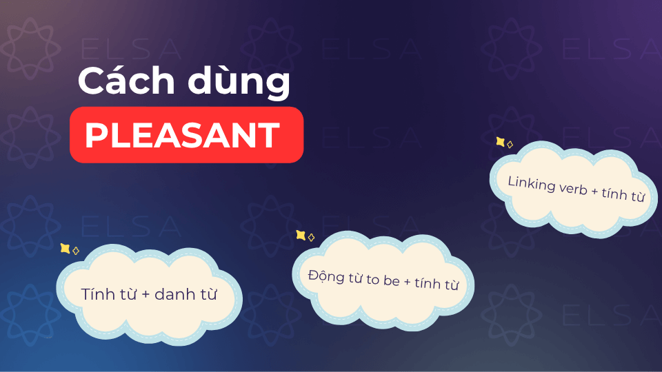 Cách dùng pleasant trong tiếng Anh