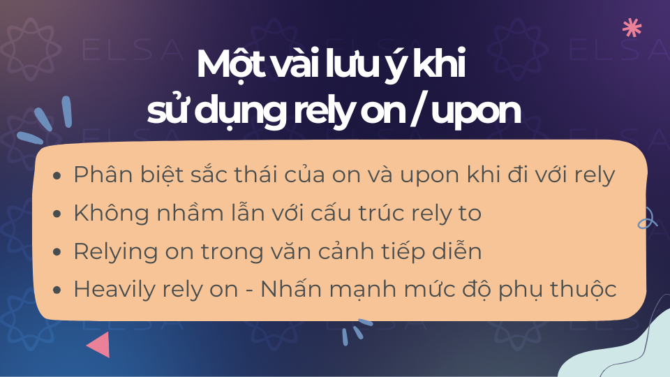 Một vài lưu ý khi sử dụng rely on / upon Một vài lưu ý khi sử dụng rely on / upon