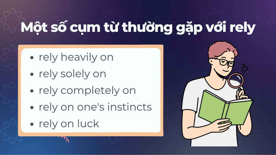 Một số cụm từ thường gặp với rely Một số cụm từ thường gặp với rely
