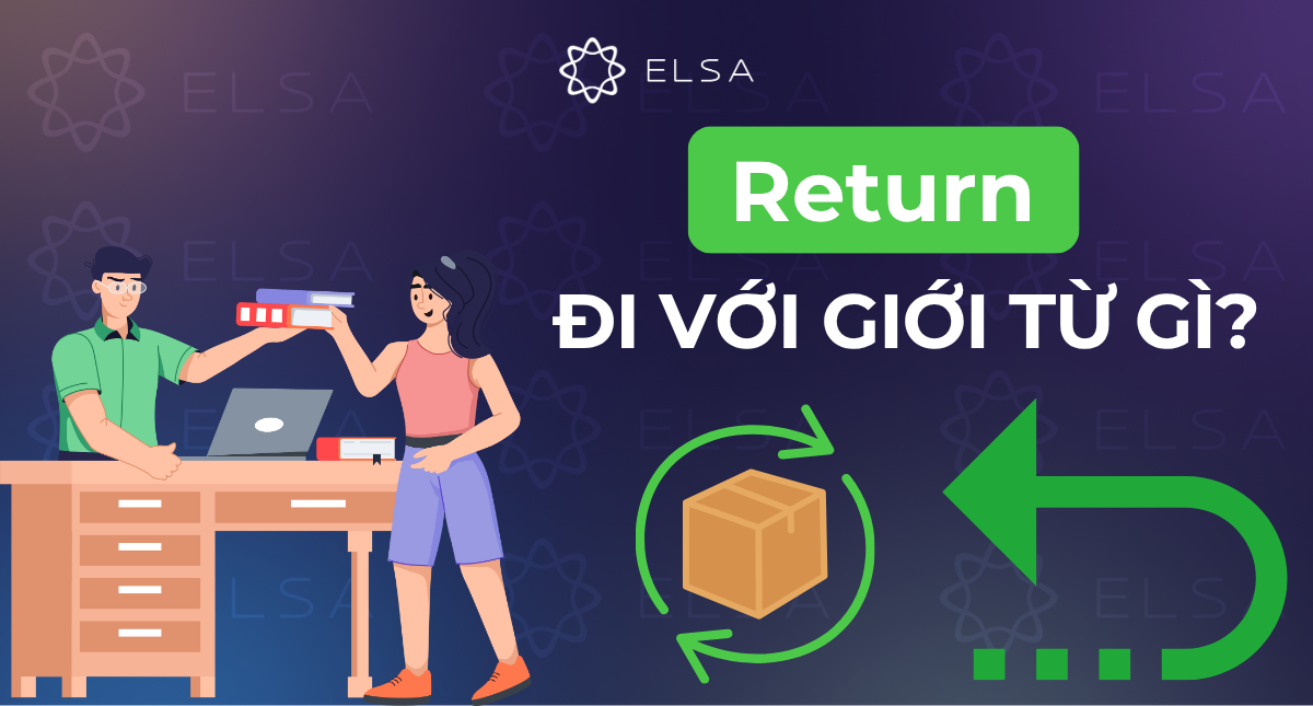 Return đi với giới từ gì? Cách dùng chính xác trong tiếng Anh