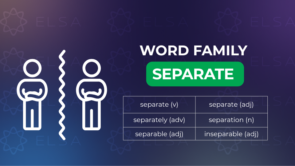 Tổng hợp word family của từ separate Tổng hợp word family của từ separate