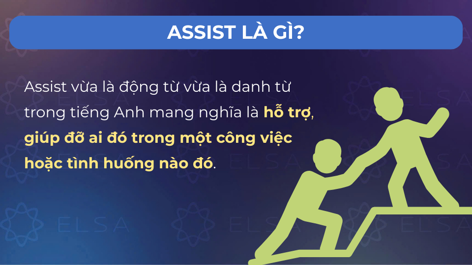 Assist có nghĩa chính là hỗ trợ
