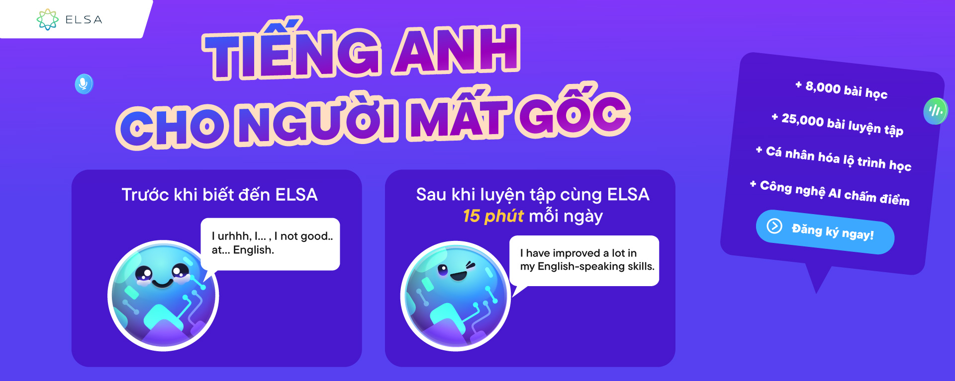 Học tiếng Anh cho người mất gốc cùng ứng dụng ELSA Speak – luyện tập 15 phút mỗi ngày với công nghệ AI