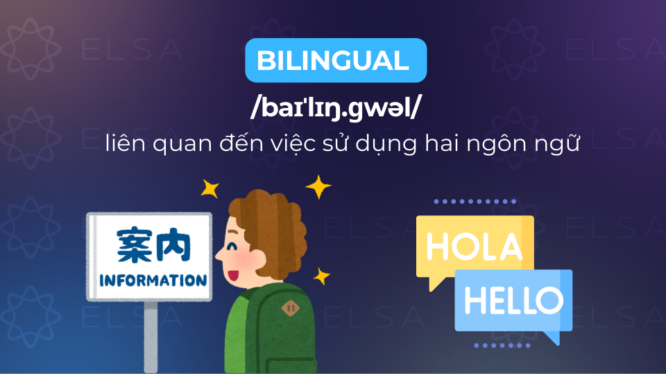 Bilingual là gì? Định nghĩa Bilingual là gì trong tiếng Anh