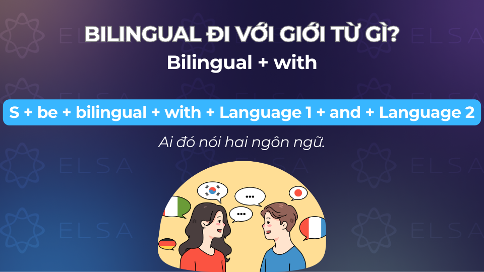 Bilingual đi với giới từ with Bilingual đi với giới từ with