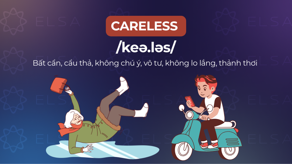 Careless mang nghĩa bất cẩn, cẩu thả trong tiếng Anh Careless mang nghĩa bất cẩn, cẩu thả trong tiếng Anh