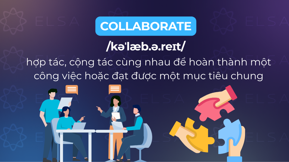 Định nghĩa Collaborate là gì trong tiếng Anh