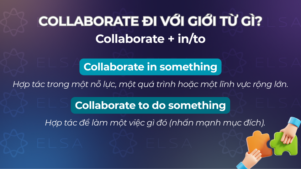Các cấu trúc collaborate đi với giới từ in và to