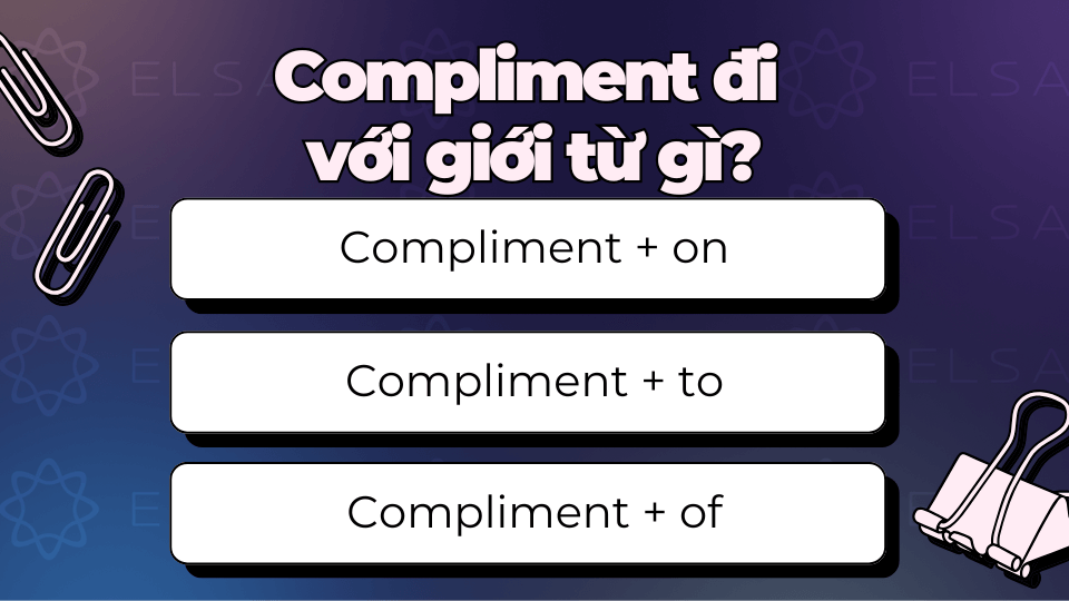 Compliment đi với giới từ gì? Cấu trúc compliment phổ biến