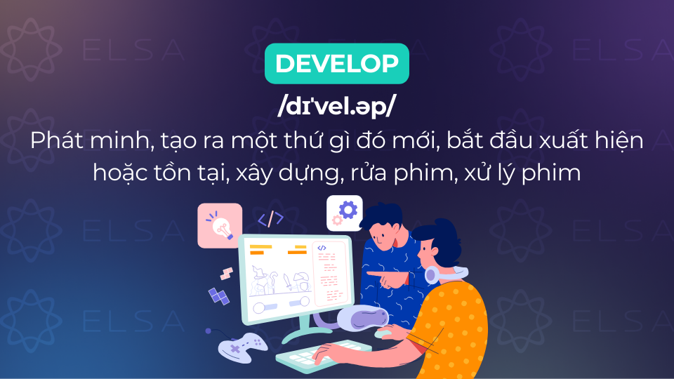 Develop là động từ mang nghĩa phát minh, phát triển, bắt đầu xuất hiện,.. Develop là động từ mang nghĩa phát minh, phát triển, bắt đầu xuất hiện,..
