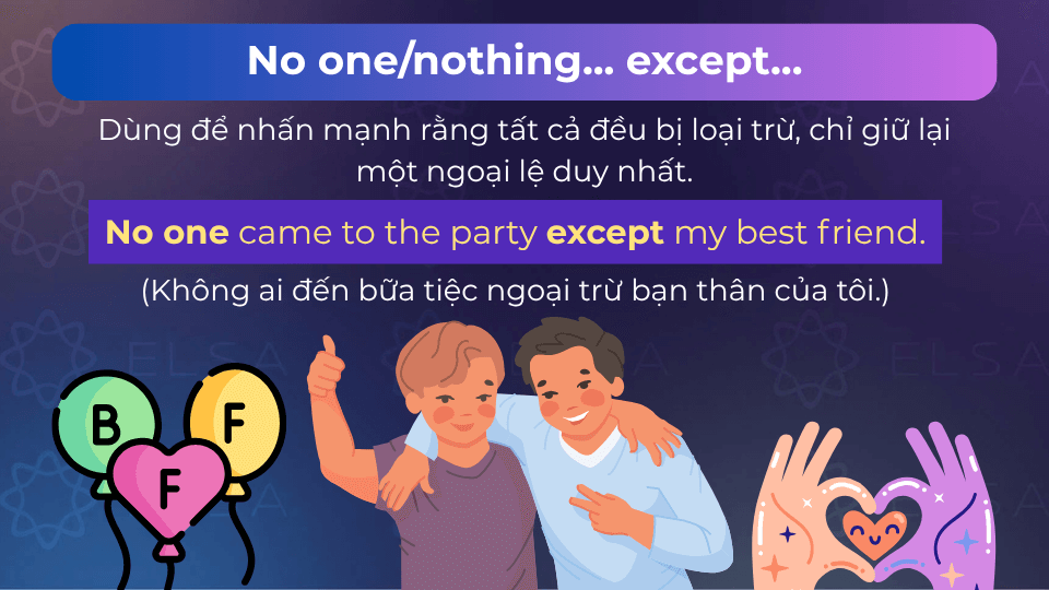Câu ví dụ cấu trúc no one/nothing... except