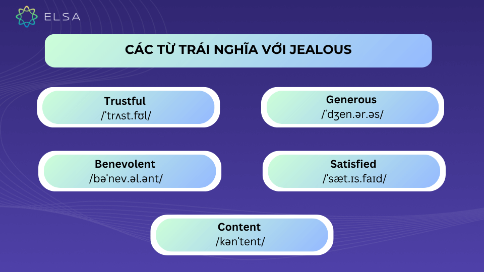 Một số từ trái nghĩa với jealous