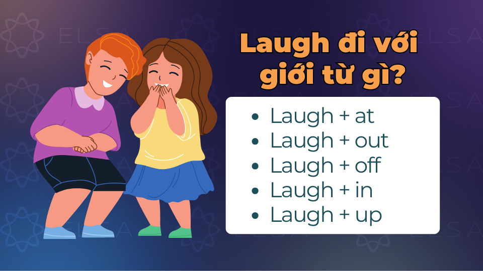 Laugh đi với giới từ gì? Laugh đi với giới từ gì?