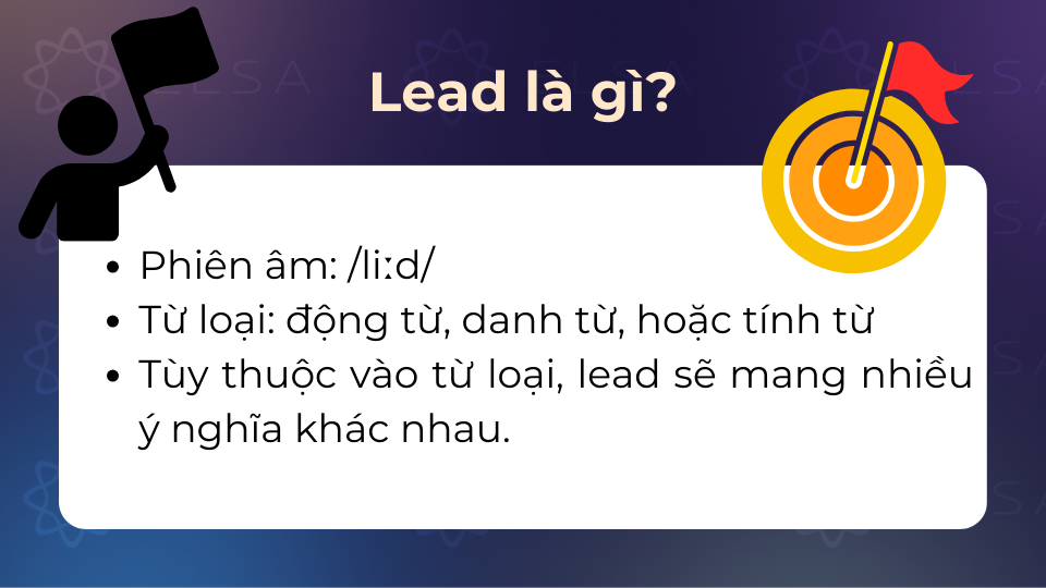 Tùy thuộc vào từ loại mà lead sẽ mang ý nghĩa khác nhau Tùy thuộc vào từ loại mà lead sẽ mang ý nghĩa khác nhau