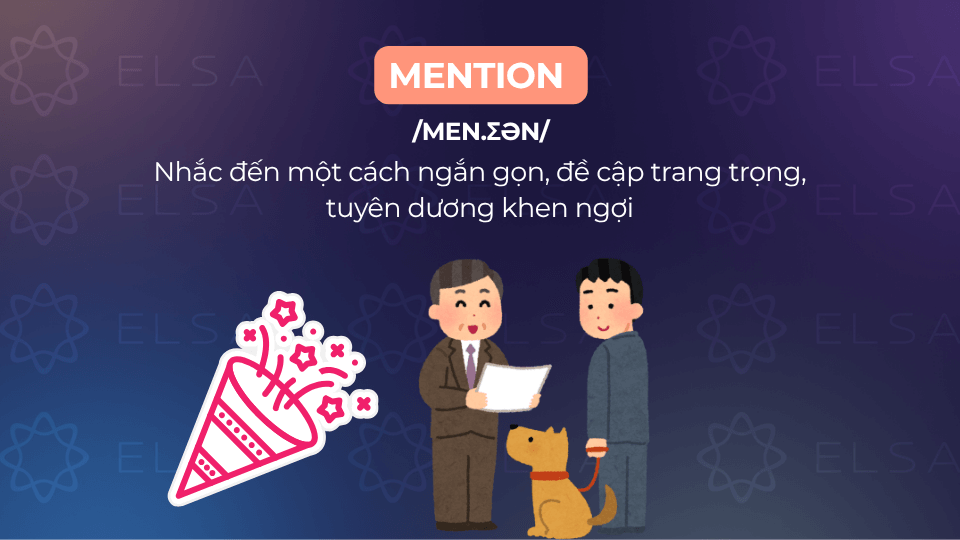 Mention mang nghĩa nhắc đến ngắn gọn hoặc tuyên dương một ai đó