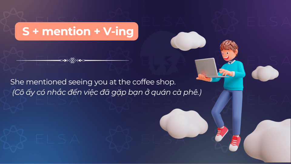 Mention với Ving là cấu trúc đúng