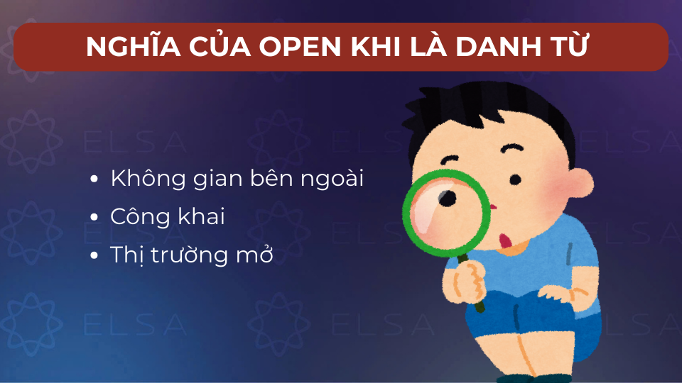 Các nghĩa khi open là danh từ