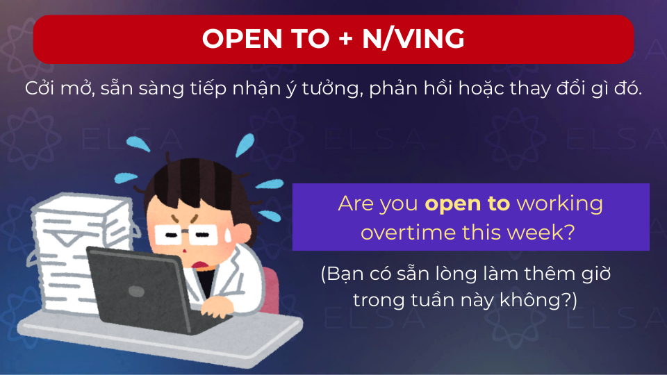 Câu ví dụ cấu trúc open to