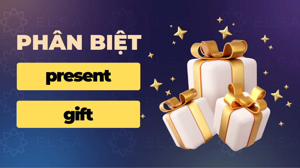 Phân biệt present và gift