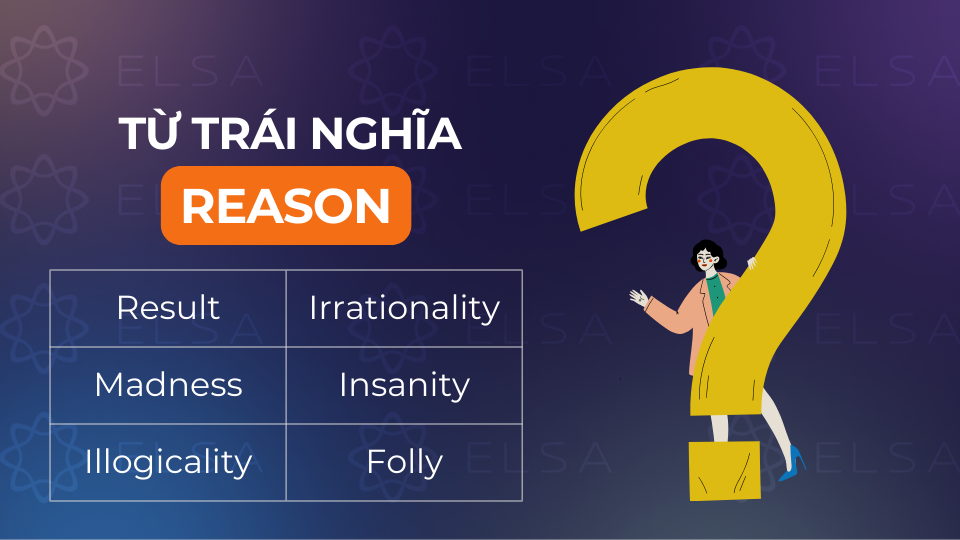 Các từ trái nghĩa với reason phổ biến Các từ trái nghĩa với reason phổ biến