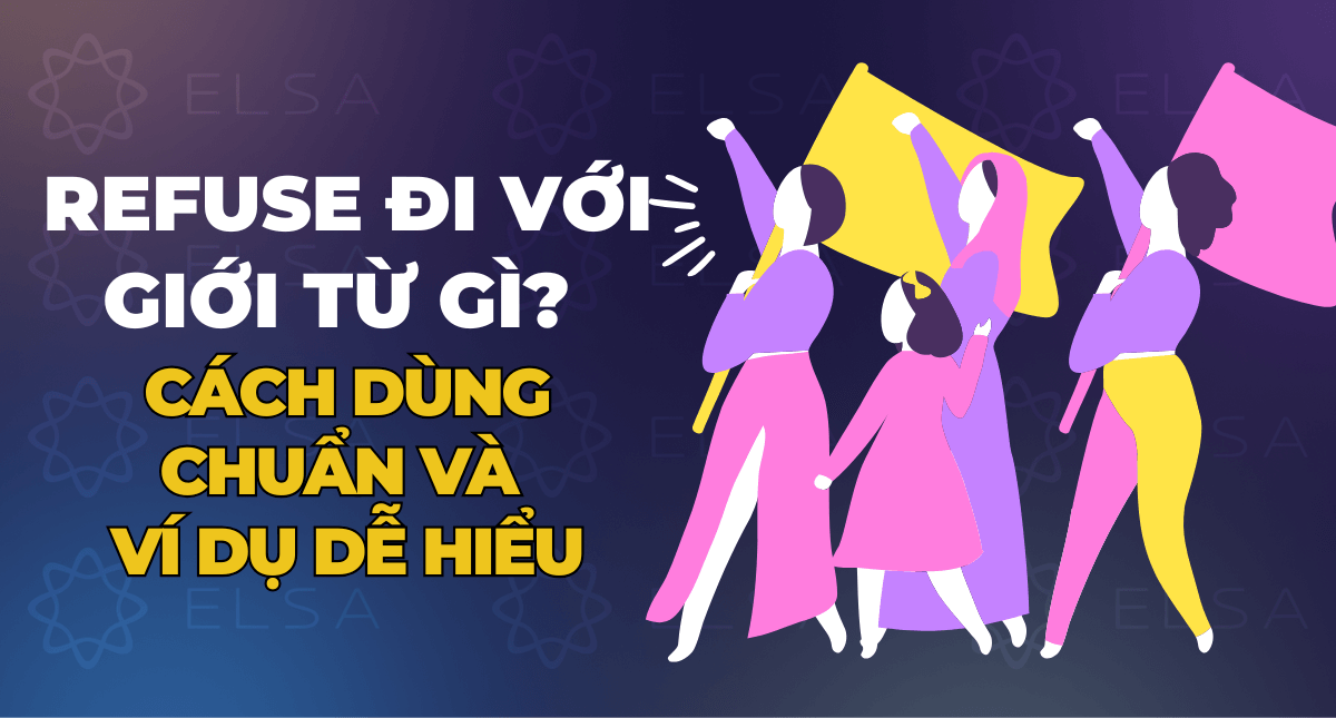 Refuse đi với giới từ gì? Cách dùng chuẩn và ví dụ dễ hiểu