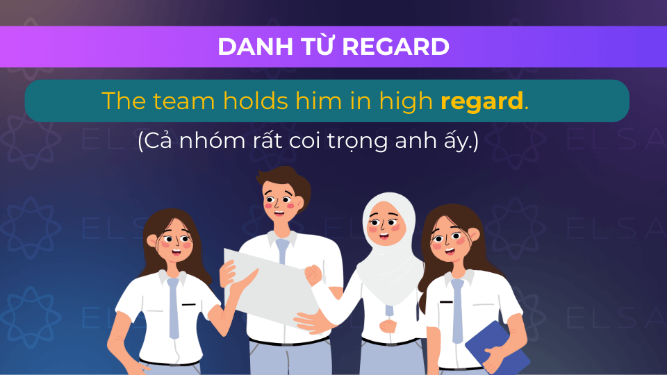 Câu ví dụ regard là danh từ