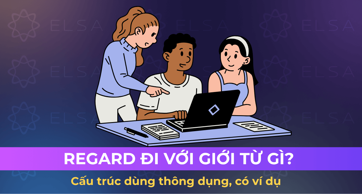Regard đi với giới từ gì? Cấu trúc dùng thông dụng, có ví dụ