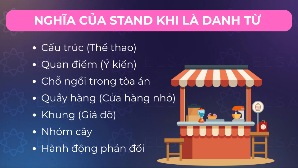 Một số nghĩa khi stand là danh từ