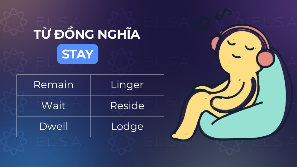 Các từ đồng nghĩa với stay thường gặp Các từ đồng nghĩa với stay thường gặp