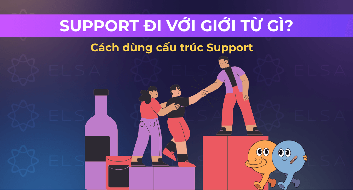 Support đi với giới từ gì? Cách dùng cấu trúc Support dễ hiểu