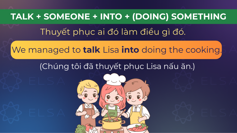 Câu ví dụ talk into