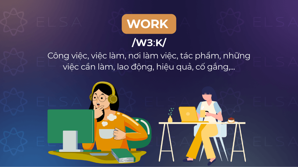 Work thường mang nghĩa công việc và làm việc