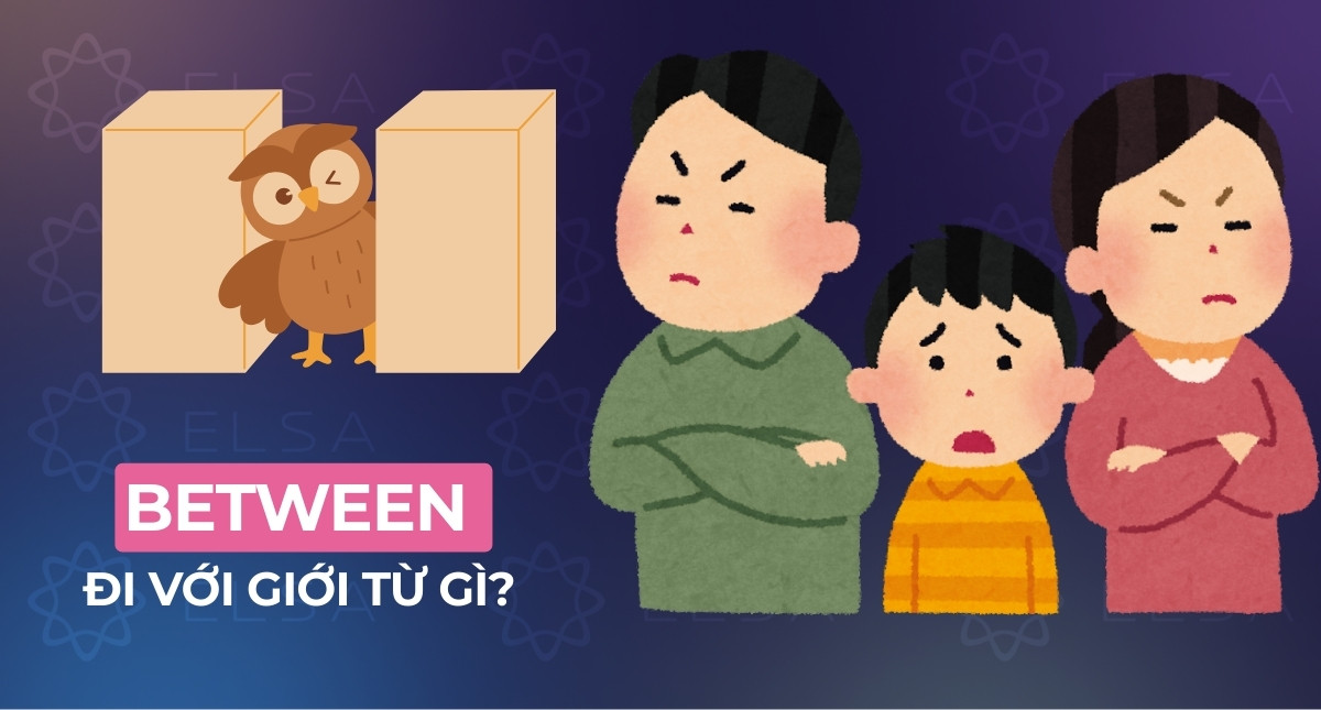 Between đi với giới từ gì? Cách dùng between chuẩn trong tiếng Anh