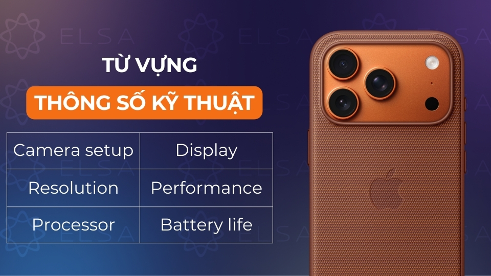 Các từ vựng về bộ phận và thông số kỹ thuật iPhone 17