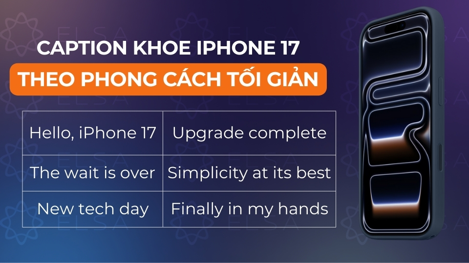 Các caption khoe iPhone 17 theo phong cách tối giản