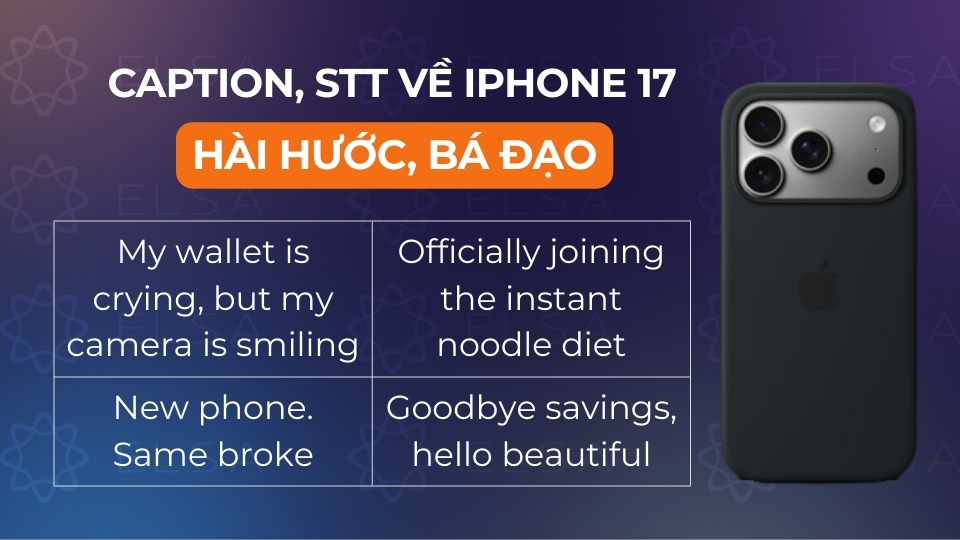 Một số caption, STT về iPhone 17 hài hước, bá đạo