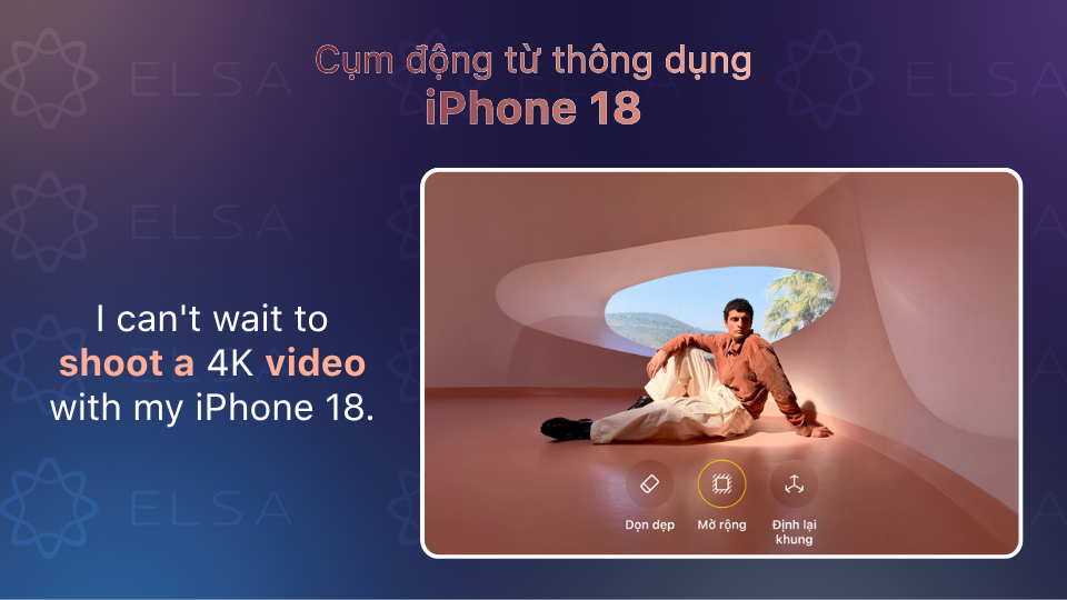 Các động từ và cụm động từ thông dụng về iPhone 18
(Nguồn ảnh sản phẩm: Apple.com)