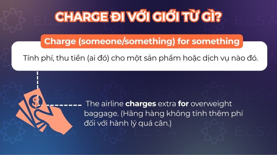 Cấu trúc charge for rất quen thuộc và được sử dụng thường xuyên nhất trong các ngữ cảnh Cấu trúc charge for rất quen thuộc và được sử dụng thường xuyên nhất trong các ngữ cảnh