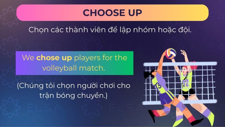 Câu ví dụ cấu trúc choose up
