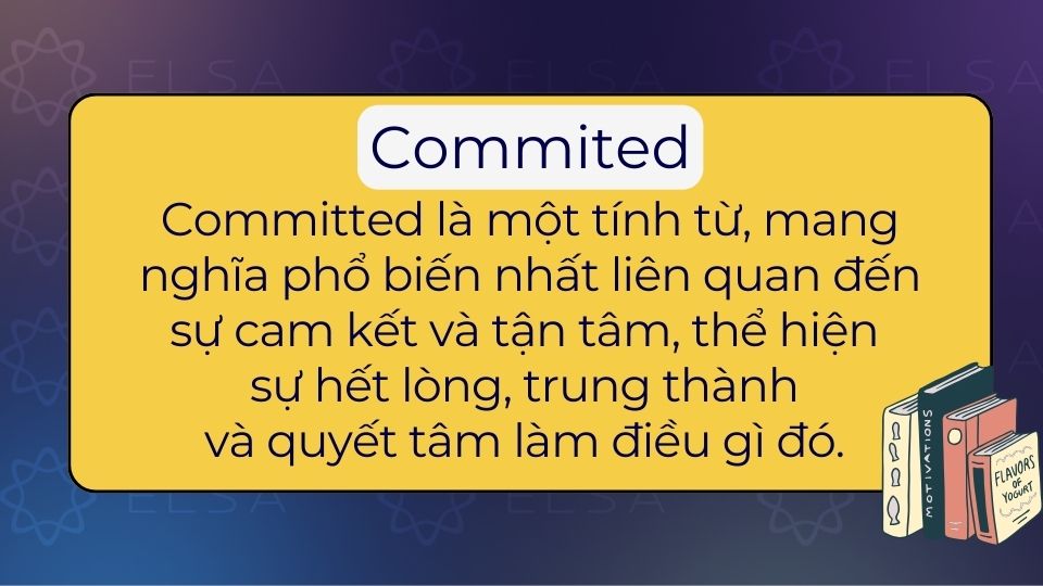 Định nghĩa Committed là gì trong tiếng Anh